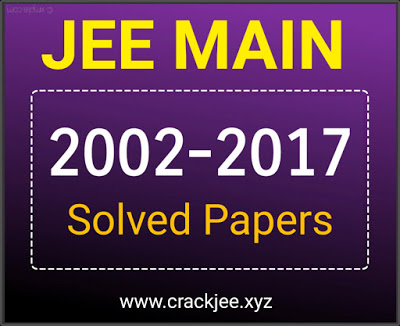 Download JEE Main (2002-2017) Solved Papers pdf